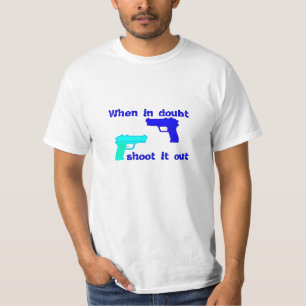 When In Doubt T-Shirt