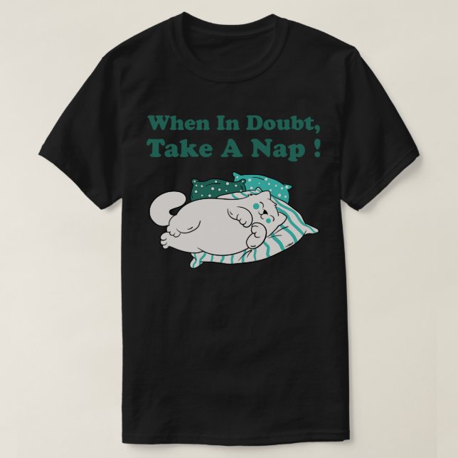 When In Doubt Take A Nap T-Shirt (Design Front)