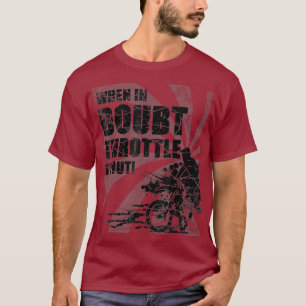 When In Doubt Throttle it out Dirt Motocross T-Shirt