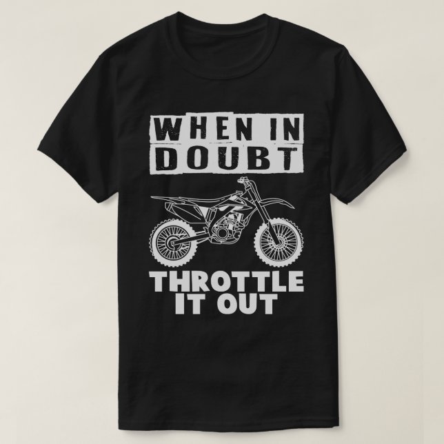 When in Doubt Throttle It Out T-Shirt (Design Front)