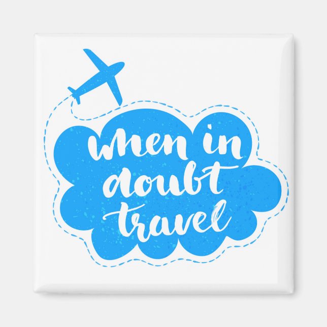 When In Doubt Travel Cloud Magnet (Front)