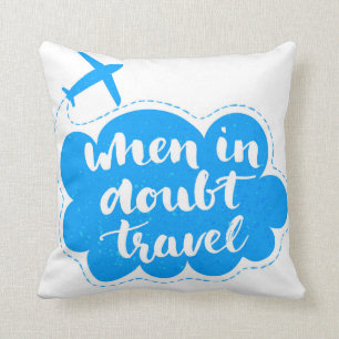 When In Doubt Travel Cloud Throw Pillow