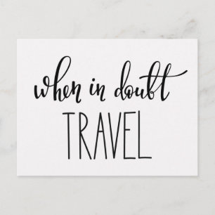 When in Doubt Travel Postcard