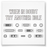 When In Doubt Try Another Computer Port Hole