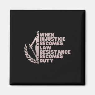 When Injustice Becomes Law Resist Anti Trump Liber Magnet