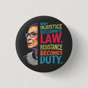 When Injustice Becomes Law Resistance Becomes Duty 1 Inch Round Button