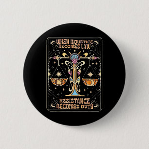 When Injustice Becomes Law Resistance Becomes Duty 2 Inch Round Button