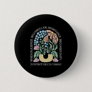When Injustice Becomes Law Resistance Becomes Duty 2 Inch Round Button