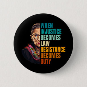 When Injustice Becomes Law Resistance Becomes Duty 2 Inch Round Button