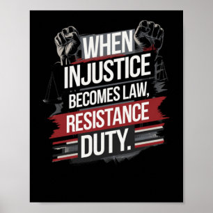 When Injustice Becomes Law Resistance Becomes Duty Poster