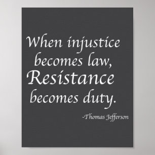 When Injustice Becomes Law Resistance Becomes Duty Poster