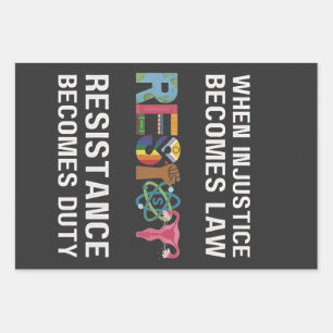 When Injustice Becomes Law, Resistance Becomes   Wrapping Paper Sheet