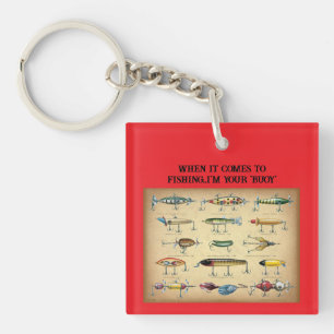 " When it comes to fishing,I'm your BUOY" Keychain