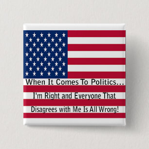 When It Comes To Politics 2 Inch Square Button