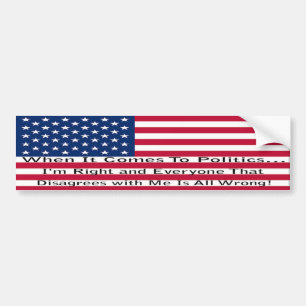 When It Comes To Politics Bumper Sticker
