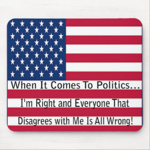 When It Comes To Politics Mouse Pad