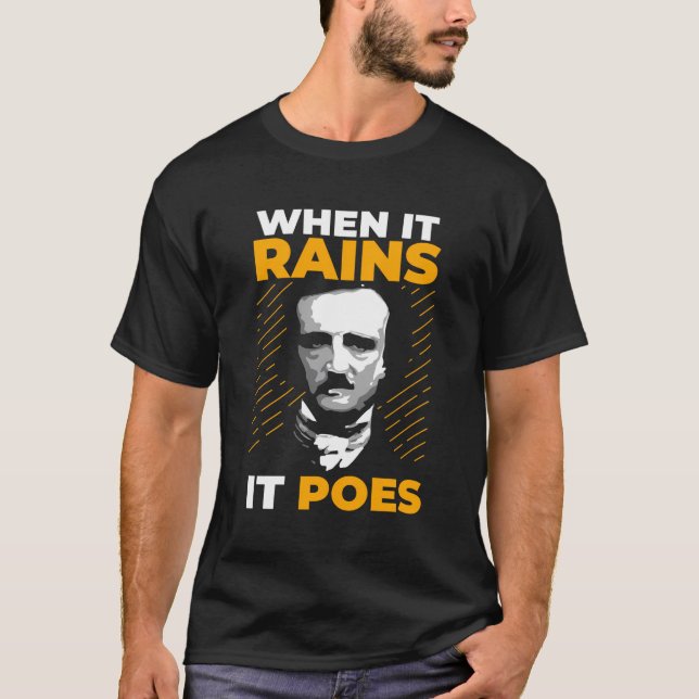 When It Rains It Poes Funny Edgar Allen Poe Giftab T-Shirt (Front)