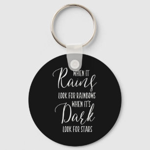 When It Rains Look For Rainbows Motivational Sayin Keychain