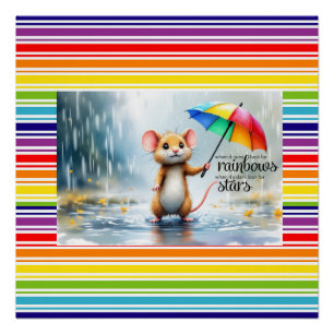 When it rains look for rainbows. Mouse painting Poster