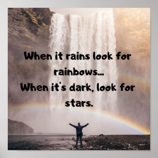 "When it rains, look for rainbows... Poster