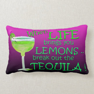 When Life brings you lemons funny Margarita Lumbar Pillow