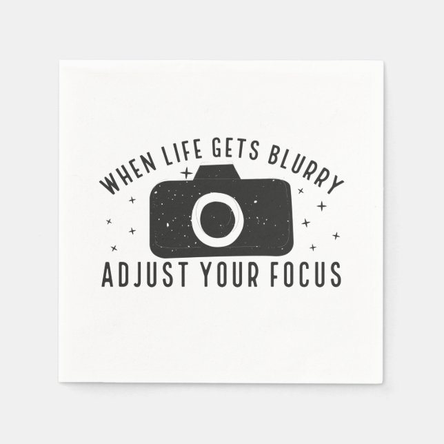 When life gets blurry adjust your focus napkin (Front)