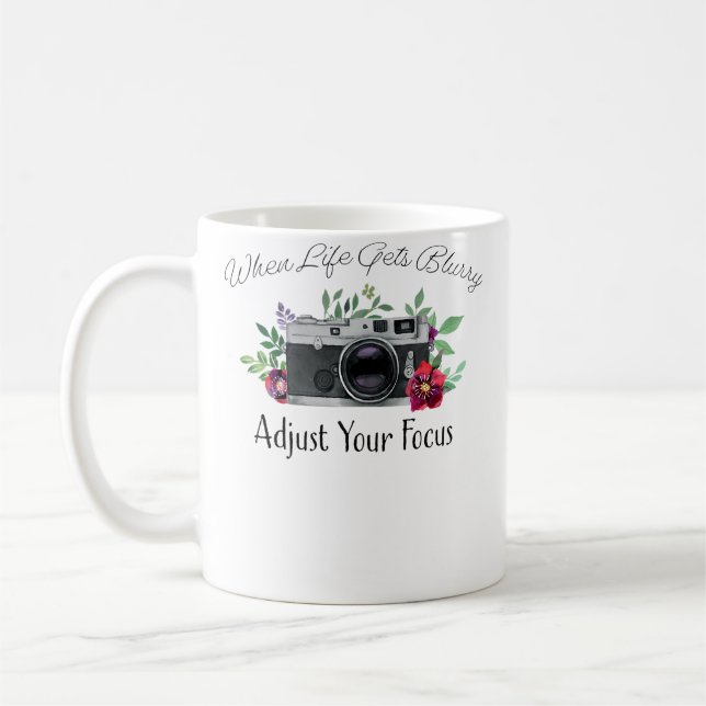 When Life Gets Blurry Adjust Your Focus Photograph Coffee Mug (Left)