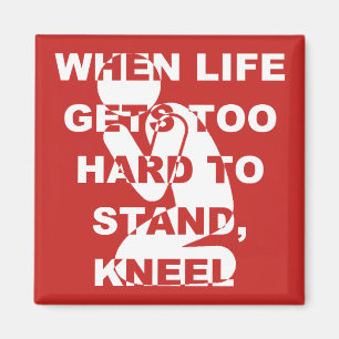 When Life Gets Too Hard To Stand Kneel Christian Magnet
