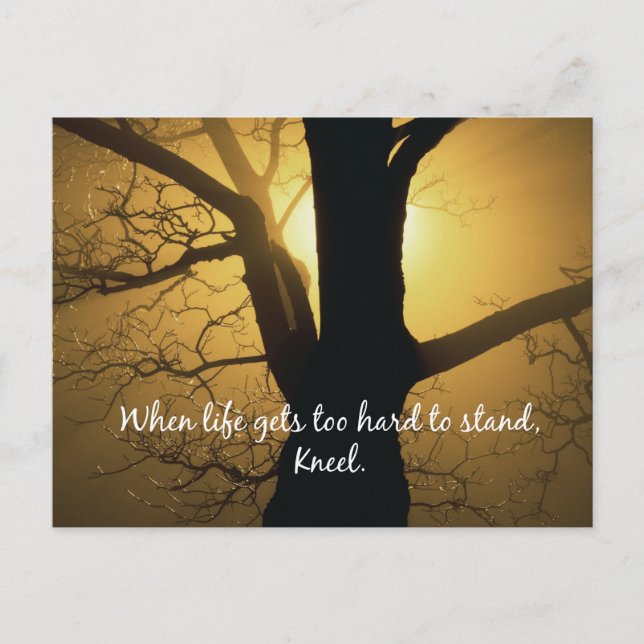 When Life gets too hard to stand, Kneel Quote Postcard (Front)