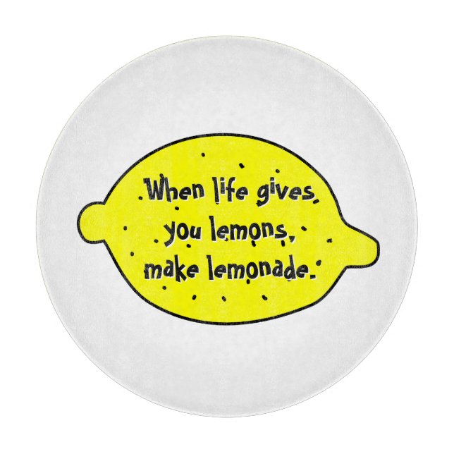 When life give you lemons make lemonade funny cutting board (Front)