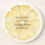When Life Give Your Lemons Coaster<br><div class="desc">When life gives you lemons make lemonade</div>