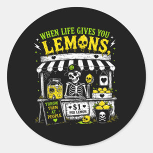 When Life Gives Lemons Throw At People Skeleton Classic Round Sticker