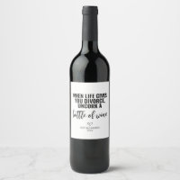 When Life Gives You Divorce Wine Label 