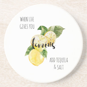 When Life Gives you Lemons Add Tequila  Coaster