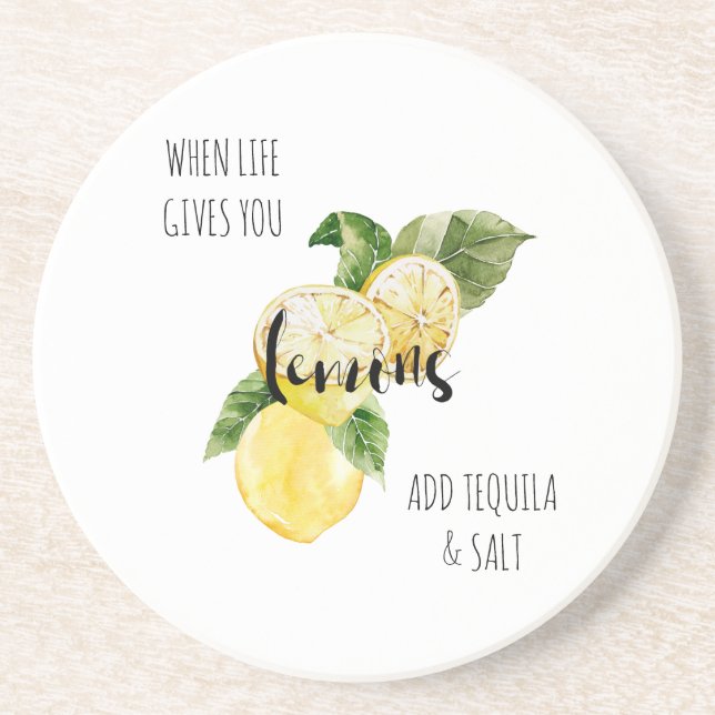 When Life Gives you Lemons Add Tequila  Coaster (Front)