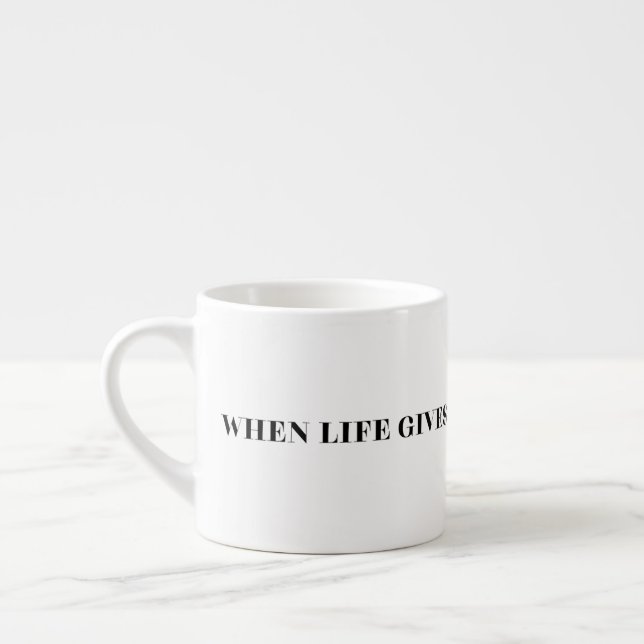 When Life Gives You Lemons Be A Squirter Espresso Cup (Left)