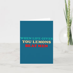 When Life Gives You Lemons Beat Men Funny Jokes Card