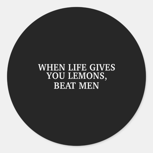 When Life Gives You Lemons Beat Men Funny Sarcasm  Classic Round Sticker (Front)