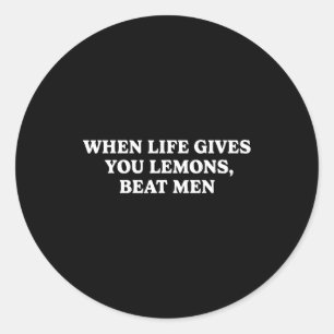 When Life Gives You Lemons Beat Men Funny Sarcasm Classic Round Sticker