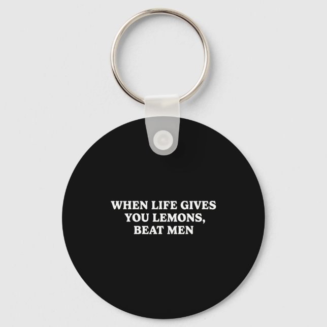 When Life Gives You Lemons Beat Men Funny Sarcasm  Keychain (Front)
