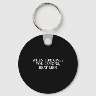 When Life Gives You Lemons Beat Men Funny Sarcasm Keychain
