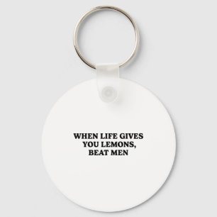 When Life Gives You Lemons Beat Men Funny Sarcasm Keychain