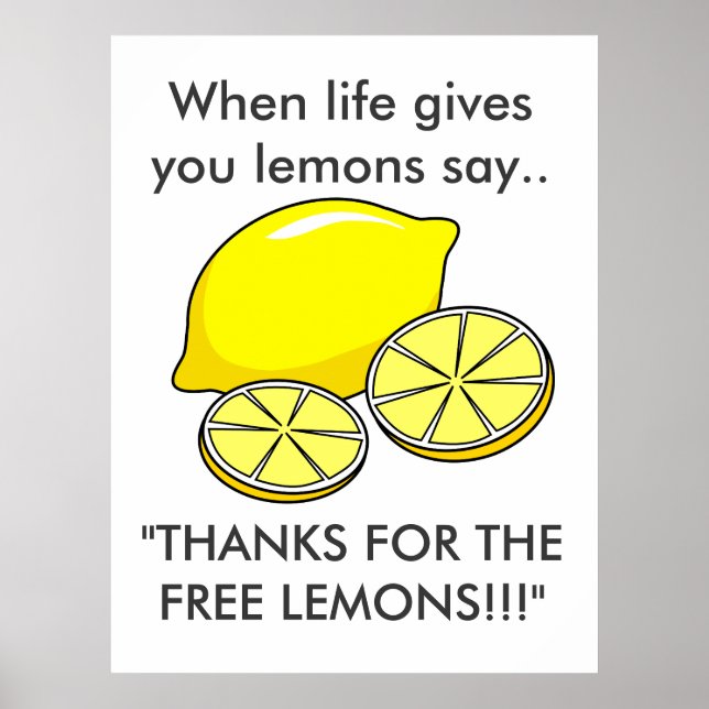 When Life Gives You Lemons Funny Slogan Poster (Front)