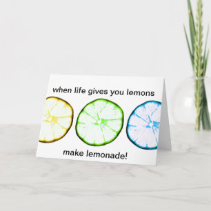 When life gives you lemons, make lemonade card