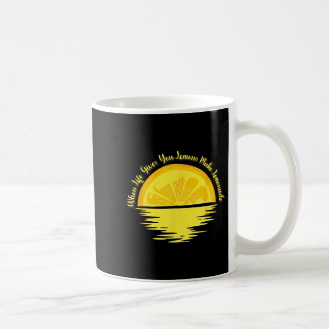 When Life Gives You Lemons Make... - Lemonade  Coffee Mug (Right)