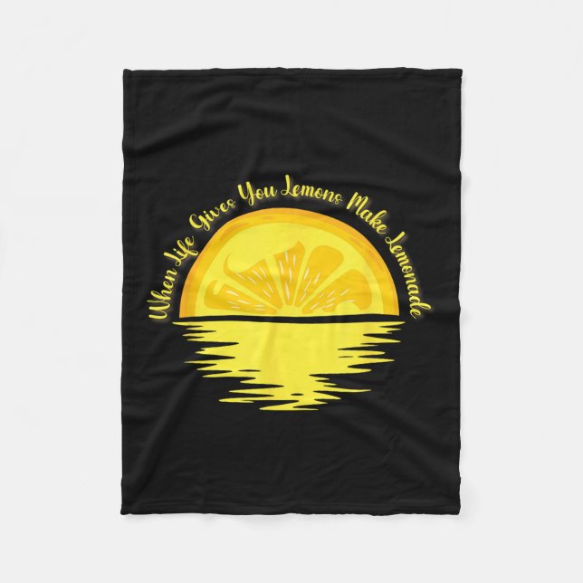 When Life Gives You Lemons Make... - Lemonade  Fleece Blanket (Front)