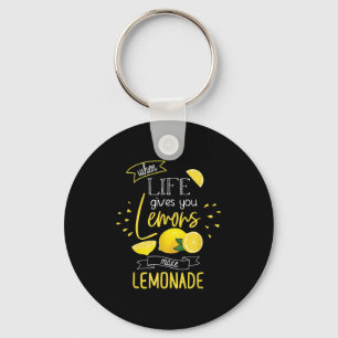 When Life Gives You Lemons Make Lemonade  Keychain