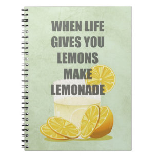 When life gives you lemons, make lemonade quotes notebook