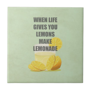 When life gives you lemons, make lemonade quotes tile