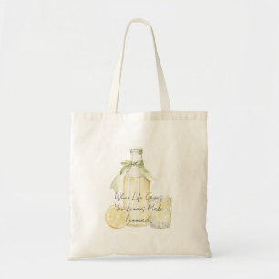 When Life Gives You Lemons Make Lemonade Tote Bag